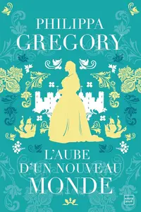 Philippa Gregory, "L'aube d'un nouveau monde"