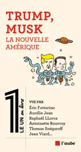 Trump. Musk :  La nouvelle Amérique - Collectif