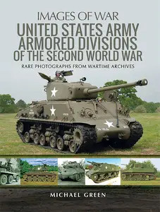 United States Army Armored Divisions of the Second World War (Images of War)