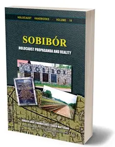 Sobibór - Holocaust Propaganda and Reality, 2nd edition