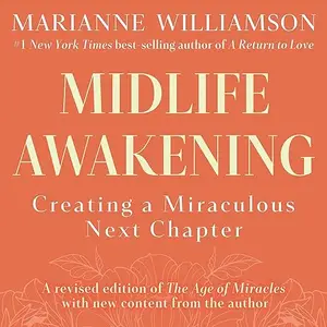 Midlife Awakening: Creating a Miraculous Next Chapter [Audiobook]