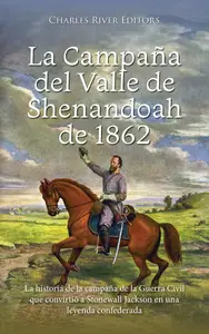 La Campaña del Valle de Shenandoah de 1862 (Spanish Edition)