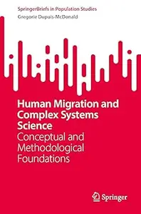 Human Migration and Complex Systems Science: Conceptual and Methodological Foundations