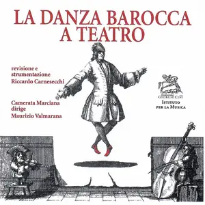 Maurizio Valmarana, Camerata Marciana - La danza barocca a teatro (2004)