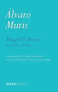 Maqroll's Prayer and Other Poems