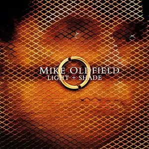 Mike Oldfield - Light + Shade (2005)