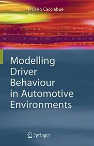 Modelling Driver Behaviour in Automotive Environments: Critical Issues in Driver Interactions with Intelligent Transport System