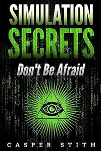 Simulation Secrets: Don't Be Afraid