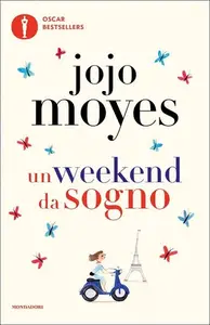 Jojo Moyes - Un weekend da sogno