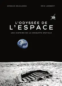 L'Odyssée De L'Espace - Une Histoire De La Conquête Spatiale