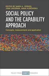 Social Policy and the Capability Approach: Concepts, Measurements and Application