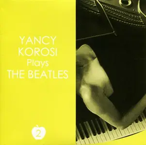 Yancy Korosi - Plays The Beatles Vol. 1-3 (2003)