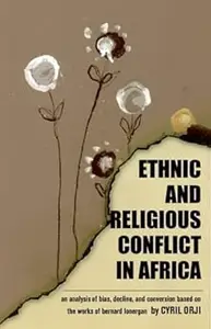 Ethnic & Religious Bias in Africa: An Analysis of Bias Decline and Conversion Based on the Works of Bernard Lonergan
