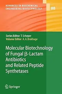 Molecular Biotechnolgy of Fungal beta-Lactam Antibiotics and Related Peptide Synthetases