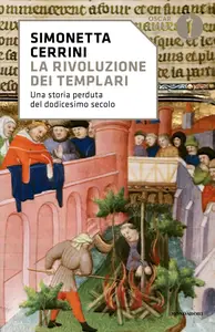 Simonetta Cerrini - La rivoluzione dei Templari. Una storia perduta del dodicesimo secolo