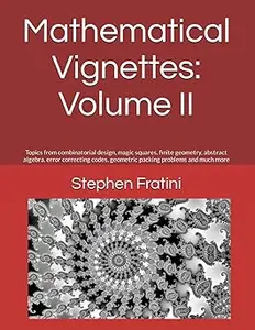 Mathematical Vignettes: Volume II