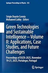 Green Technologies and Sustainable Intelligence―Volume II