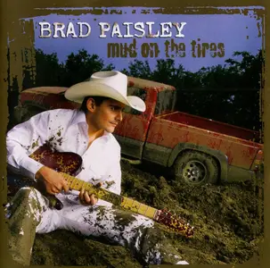 Brad Paisley - Mud On The Tires (2003) HDCD