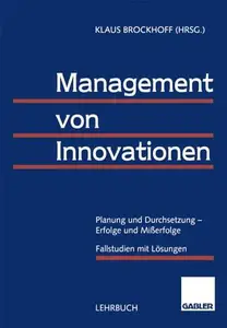 Management von Innovationen: Planung und Durchsetzung — Erfolge und Mißerfolge