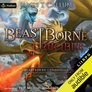 Crucible: Beastborne, Book 4