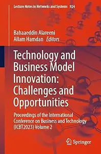 Technology and Business Model Innovation: Challenges and Opportunities: Proceedings of the International Conference on B