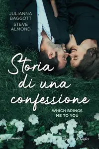 Julianna Baggott, Steve Almond - Storia di una confessione