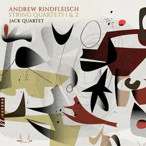 JACK Quartet - Andrew Rindfleisch- String Quartets Nos. 1 & 2 (2026) [Official Digital Download 24/96]