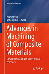 Advances in Machining of Composite Materials: Conventional and Non-conventional Processes