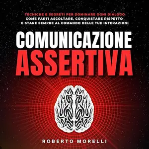 «Comunicazione Assertiva» by Roberto Morelli