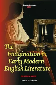 The Imagination in Early Modern English Literature,