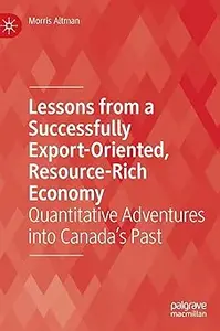 Lessons from a Successfully Export-Oriented, Resource-Rich Economy: Quantitative Adventures into Canada’s Past