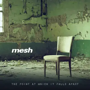 Mesh - The Point at Which It Falls Apart (25th Anniversary Edition) (1999/2024) (Hi-Res)