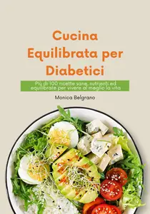 Cucina Equilibrata per Diabetici - Monica Belgrano