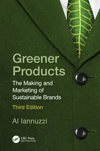 Greener Products: The Making and Marketing of Sustainable Brands, 3rd Edition