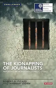 The Kidnapping of Journalists: Reporting from High-Risk Conflict Zones