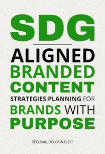 SDG-Aligned Branded Content Strategies: Planning for Brands with Purpose