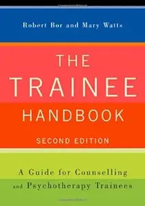 The Trainee Handbook: A Guide for Counselling & Psychotherapy Trainees Ed 2