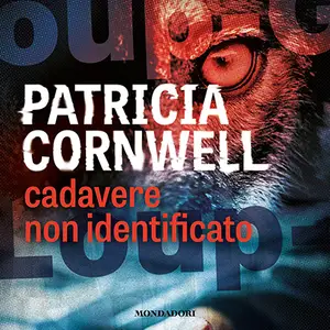 «Cadavere non identificato: Kay Scarpetta, Vol. 10» by Patricia Cornwell