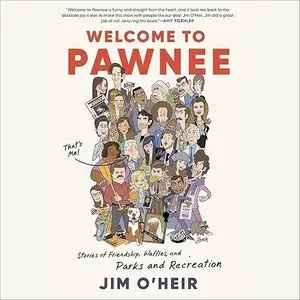 Welcome to Pawnee: Stories of Friendship, Waffles, and Parks and Recreation [Audiobook]