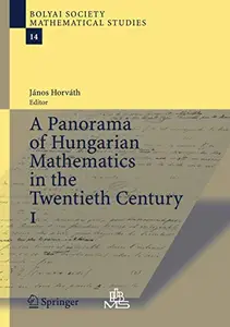 A Panorama of Hungarian Mathematics in the Twentieth Century, I (Repost)