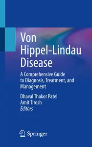 Von Hippel-Lindau Disease: A Comprehensive Guide to Diagnosis, Treatment, and Management