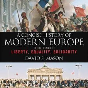 A Concise History of Modern Europe: Liberty, Equality, Solidarity [Audiobook]