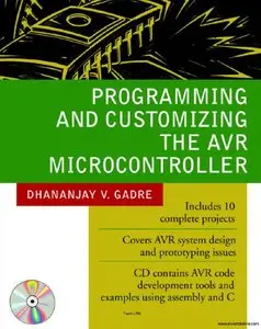 Dhananjay Gadre,  Programming and Customizing the Avr Microcontroller (Repost) 