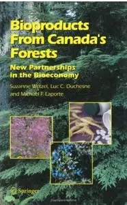 Bioproducts From Canada's Forests: New Partnerships in the Bioeconomy [Repost]