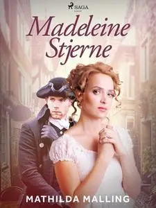 «Madeleine Stjerne» by Mathilda Malling