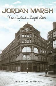 Jordan Marsh : New England’s Largest Store