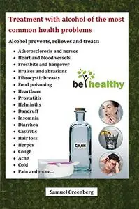Treatment with alcohol of the most common health problems