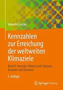 Kennzahlen zur Erreichung der weltweiten Klimaziele: Band II