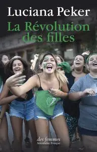 La Révolution des filles - Luciana Peker