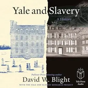 Yale and Slavery: A History [Audiobook]